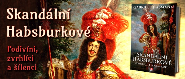 Kniha Skandální Habsburkové v našem nakladatelství Alpress